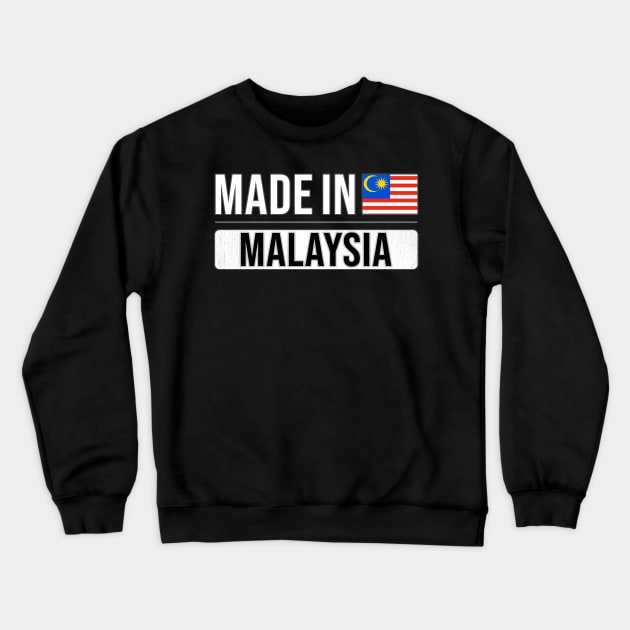 Made In Malaysia - Gift for Malaysian With Roots From Malaysia Crewneck Sweatshirt by Country Flags